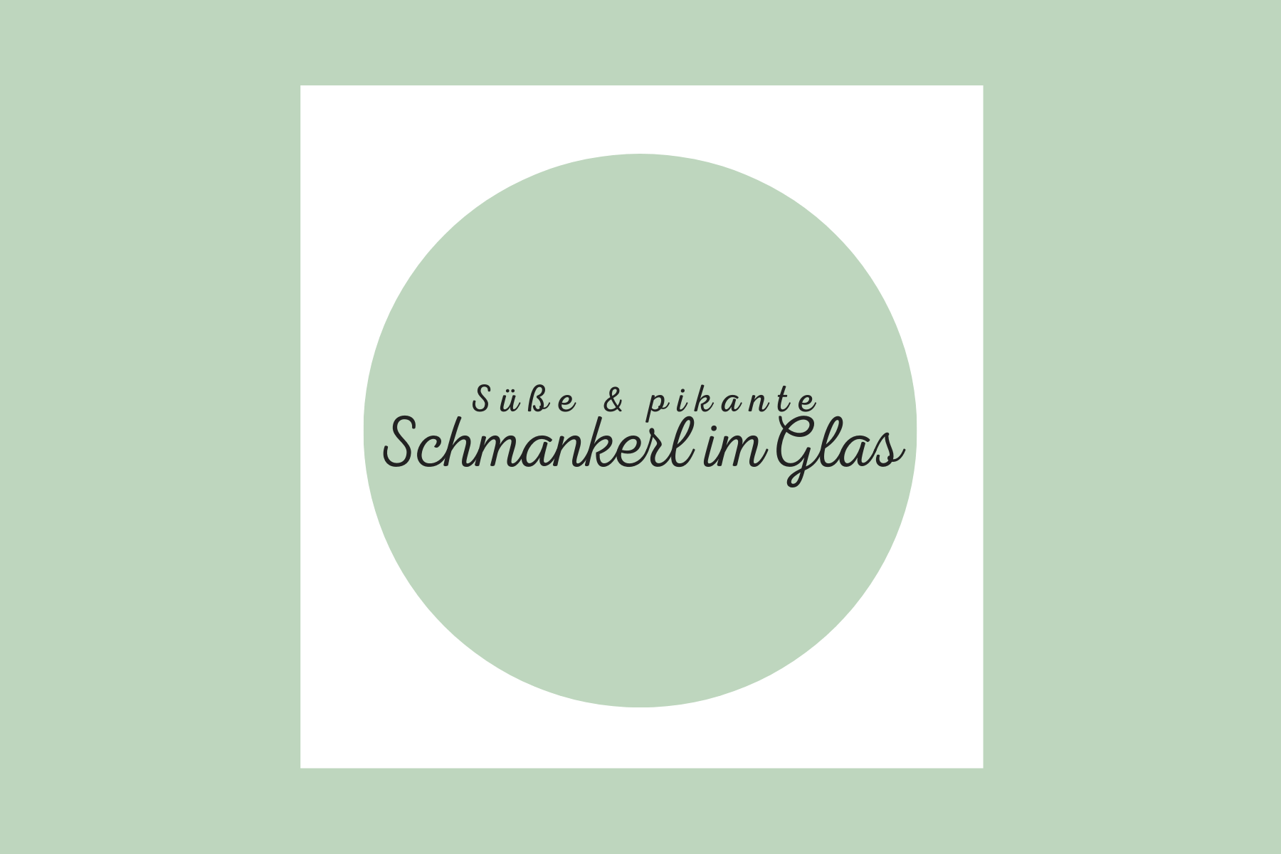 Süße & Pikante Schmankerl im Glas